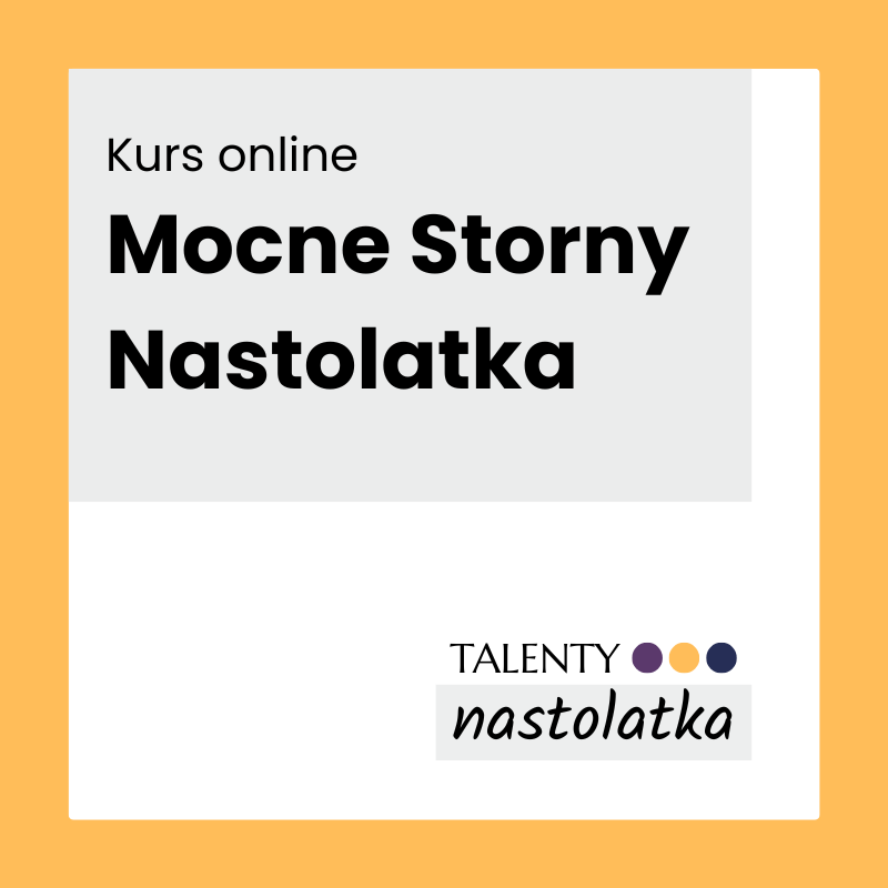 Kurs online "Mocne Strony Nastolatka"