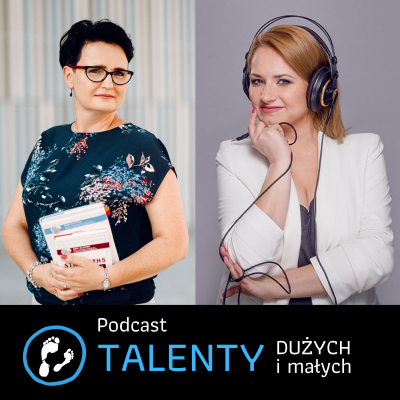 TALENTY DUŻYCH I MAŁYCH (4) Podcast Talenty Dużych i Małych